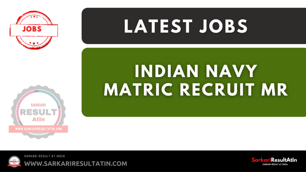 Indian Navy Matric Recruit MR 2022 