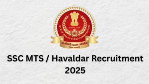 Read more about the article SSC MTS / Havaldar Recruitment 2025