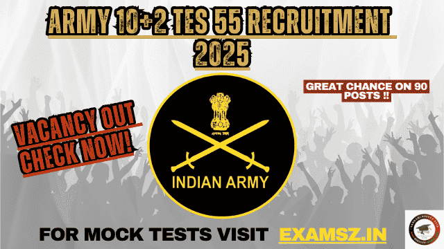 You are currently viewing Army 10+2 TES 55 Recruitment 2025 Apply Online