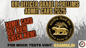 Read more about the article RBI Officer Grade B Prelims Admit Card 2025 Link, Exam Date