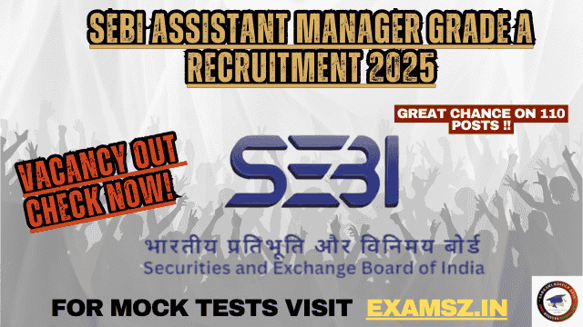 Read more about the article SEBI Assistant Manager Grade A Recruitment 2025 For – 110 Posts
