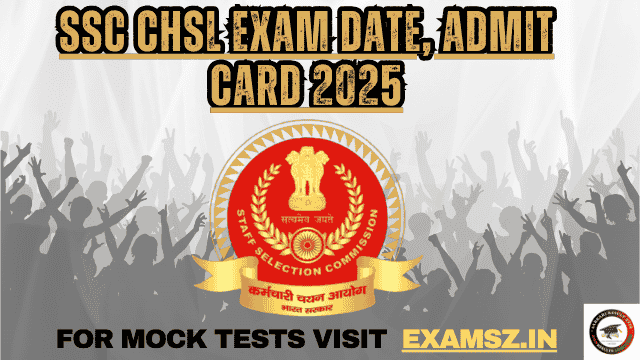 You are currently viewing SSC CHSL 10+2 Exam Self Slot Booking 2025 Tier 1 Exam Date, Admit Card 2025