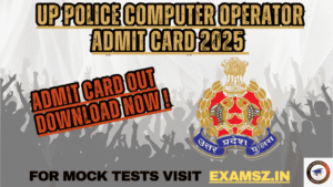 Read more about the article UP Police Computer Operator Admit Card 2025 OUT