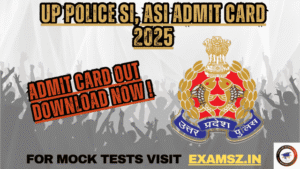 Read more about the article UP Police SI, ASI Admit Card 2025 OUT
