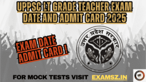 Read more about the article UPPSC LT Grade Teacher Exam Date and Admit Card 2025