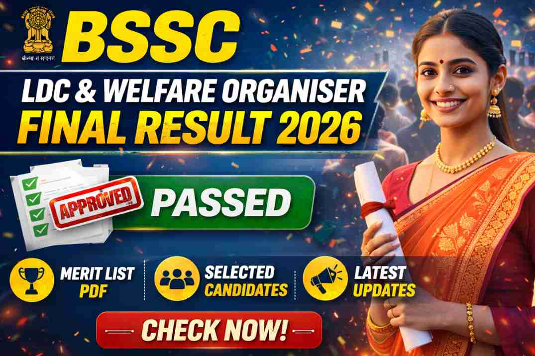 BSSC LDC & Welfare Organiser Final Result 2026