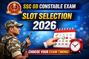 SSC GD Constable Exam Slot Selection 2026